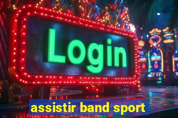 assistir band sport